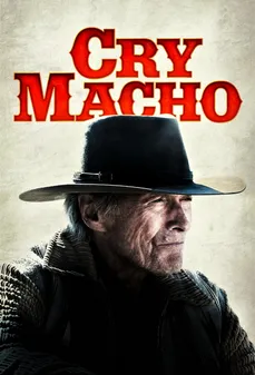 مشاهدة وتحميل فلم Cry Macho بكاء ماتشو اونلاين