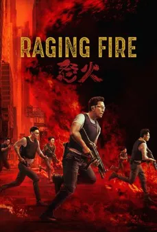 مشاهدة وتحميل فلم Raging Fire نيران مستعرة اونلاين