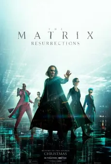 مشاهدة وتحميل فلم The Matrix Resurrections إحياء المنظومة اونلاين