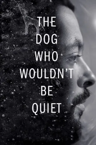 بوستر فلم The Dog Who Wouldn’t Be Quiet الكلب الذي لن يصمت