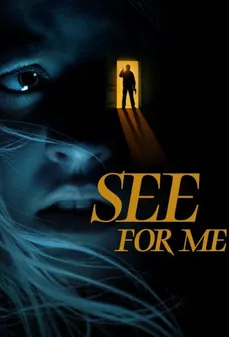 مشاهدة وتحميل فلم See for Me انظر لأجلي اونلاين