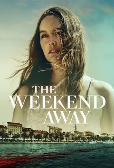 مشاهدة وتحميل فلم The Weekend Away عطلة نهاية الأسبوع بعيدا اونلاين
