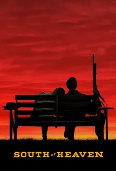 مشاهدة وتحميل فلم South of Heaven جنوب النعيم اونلاين