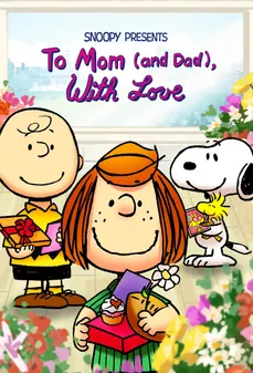 مشاهدة وتحميل فلم Snoopy Presents: To Mom and Dad With Love هدايا سنوبي: إلى امي وابي مع كل الحب اونلاين