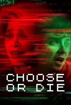 مشاهدة وتحميل فلم Choose or Die اختر او مت اونلاين
