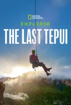 مشاهدة وتحميل فلم Explorer: The Last Tepui المستكشف: التيبوي الاخير اونلاين
