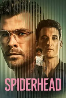مشاهدة وتحميل فلم Spiderhead رأس العنكبوت اونلاين