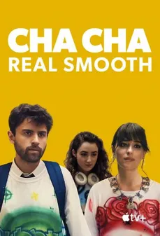 مشاهدة وتحميل فلم Cha Cha Real Smooth تشا تشا ايقاع انسيابي اونلاين