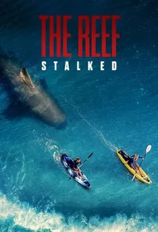 مشاهدة وتحميل فلم The Reef: Stalked الشعاب المرجانية: مطارد اونلاين