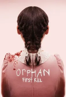 مشاهدة وتحميل فلم Orphan: First Kill اليتيم: القتل الأول اونلاين