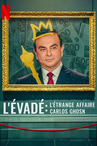 بوستر فلم Fugitive: The Curious Case of Carlos Ghosn الهارب: الحالة الغريبة لكارلوس غصن