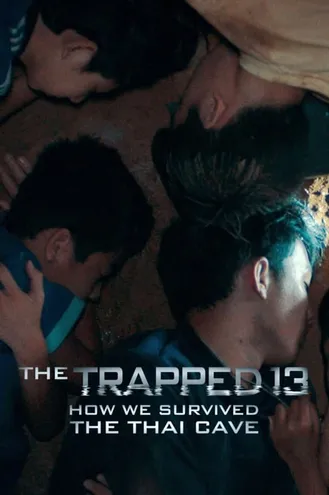 بوستر فلم The Trapped 13: How We Survived The Thai Cave المحاصرون 13: كيف نجونا من الكهف التايلاندي