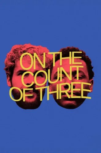 بوستر فلم On the Count of Three عند العد حتى ثلاثة