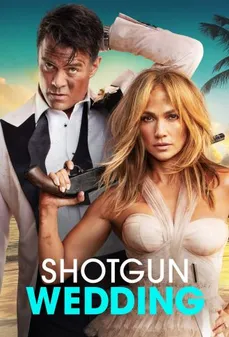 مشاهدة وتحميل فلم Shotgun Wedding عرس بندقية اونلاين