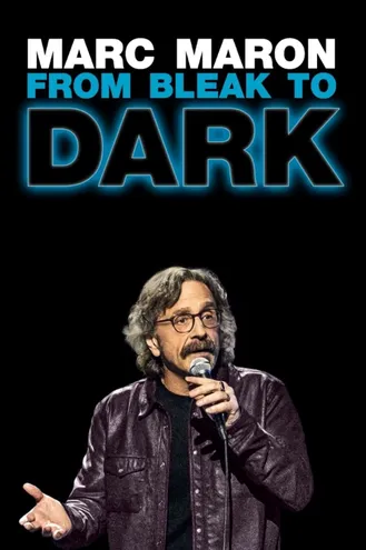بوستر فلم Marc Maron: From Bleak to Dark مارك مارون: من الكئيب إلى الظلام