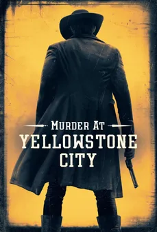 مشاهدة وتحميل فلم Murder at Yellowstone City جريمة قتل في يلوستون سيتي اونلاين