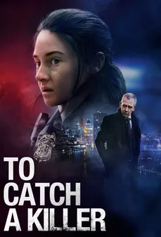 مشاهدة وتحميل فلم To Catch a Killer القبض على قاتل اونلاين