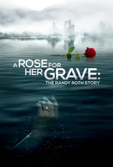 مشاهدة وتحميل فلم A Rose for Her Grave: The Randy Roth Story وردة لقبرها: قصة راندي روث اونلاين