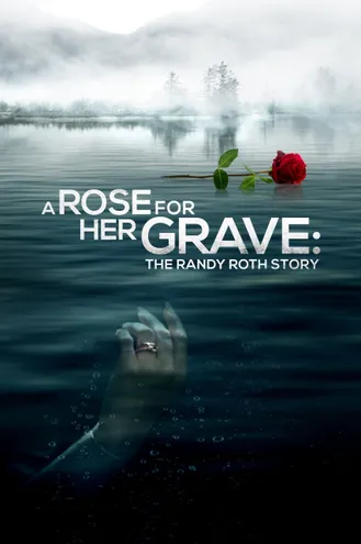 بوستر فلم A Rose for Her Grave: The Randy Roth Story وردة لقبرها: قصة راندي روث