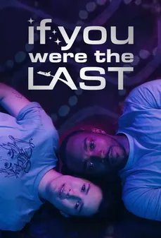 مشاهدة وتحميل فلم If You Were the Last ان كنت الاخير اونلاين