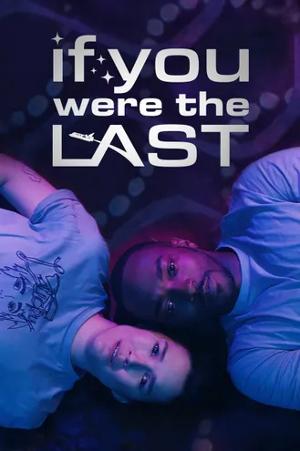 بوستر فلم If You Were the Last ان كنت الاخير