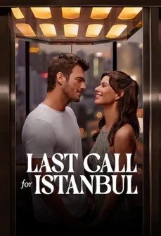 مشاهدة وتحميل فلم Last Call for Istanbul النداء الأخير إلى اسطنبول اونلاين