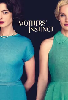 مشاهدة وتحميل فلم Mothers Instinct غريزة الأمهات اونلاين