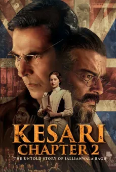 مشاهدة وتحميل فلم Kesari Chapter 2: The Untold Story of Jallianwala Bagh كيساري الجزء الثاني: ​​القصة غير المروية لجاليانوالا باغ اونلاين