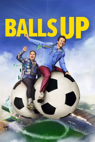 بوستر فلم Balls Up فوضى في كأس العالم