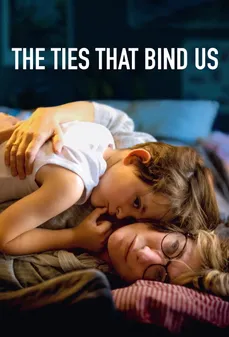 مشاهدة وتحميل فلم The Ties That Bind Us الروابط التي تجمعنا اونلاين