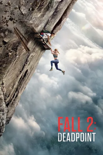 بوستر فلم Fall 2: Deadpoint السقوط 2: نقطة الموت