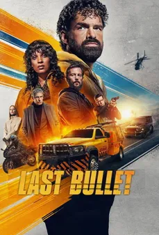مشاهدة وتحميل فلم Last Bullet الطلقة الشاردة 3 اونلاين