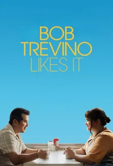 مشاهدة وتحميل فلم Bob Trevino Likes It بوب تريفينو أعجبه هذا اونلاين