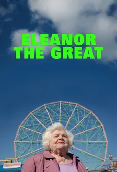 مشاهدة وتحميل فلم Eleanor the Great إلينور العظيمة اونلاين