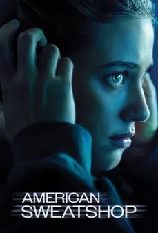 مشاهدة وتحميل فلم American Sweatshop ورشة الإستعباد الأمريكية اونلاين