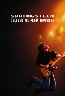 مشاهدة وتحميل فلم Springsteen: Deliver Me from Nowhere سبرينغستين: أنقذني من العدم اونلاين