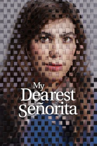 بوستر فلم My Dearest Señorita سيدتي العزيزة