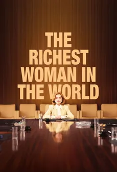 مشاهدة وتحميل فلم The Richest Woman in the World أغنى امرأة في العالم اونلاين
