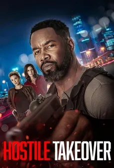 مشاهدة وتحميل فلم Hostile Takeover استحواذ عدائي اونلاين