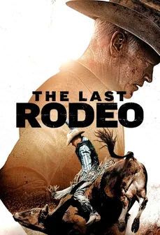 مشاهدة وتحميل فلم The Last Rodeo الروديو الأخير اونلاين