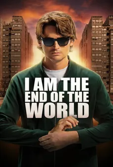 مشاهدة وتحميل فلم I Am the End of the World أنا نهاية العالم اونلاين