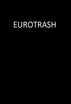 مشاهدة وتحميل فلم Eurotrash يوروتراش اونلاين