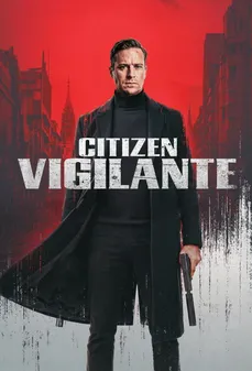 مشاهدة وتحميل فلم Citizen Vigilante المواطن المنتقم اونلاين