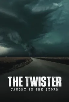 مشاهدة وتحميل فلم The Twister: Caught in the Storm بلدة في قلب الإعصار اونلاين