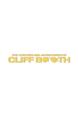 بوستر فلم The Further Mis-Adventures of Cliff Booth مغامرات كليف بوث الأخرى