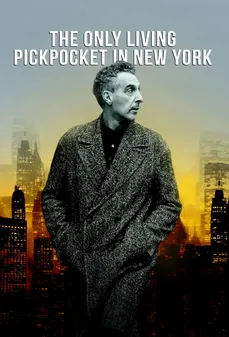 مشاهدة وتحميل فلم The Only Living Pickpocket in New York آخر نشّال حي في نيويورك اونلاين