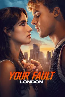 مشاهدة وتحميل فلم Your Fault: London ذنبك: لندن اونلاين