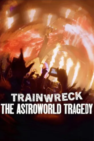 بوستر فلم Trainwreck: The Astroworld Tragedy كارثة: مأساة مهرجان أسترو ورلد