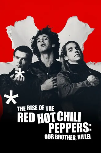 بوستر فلم The Rise of the Red Hot Chili Peppers: Our Brother, Hillel صعود ريد هوت تشيلي بيبرز: أخونا هيليل