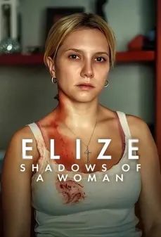 مشاهدة وتحميل فلم Elize: Shadows of a Woman إليز: ظلال امرأة اونلاين